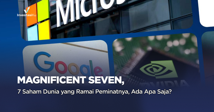 Magnificent Seven, 7 Saham Dunia yang Ramai Peminat, Ada Apa Saja?